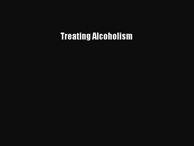 [PDF] Treating Alcoholism [Read] Online