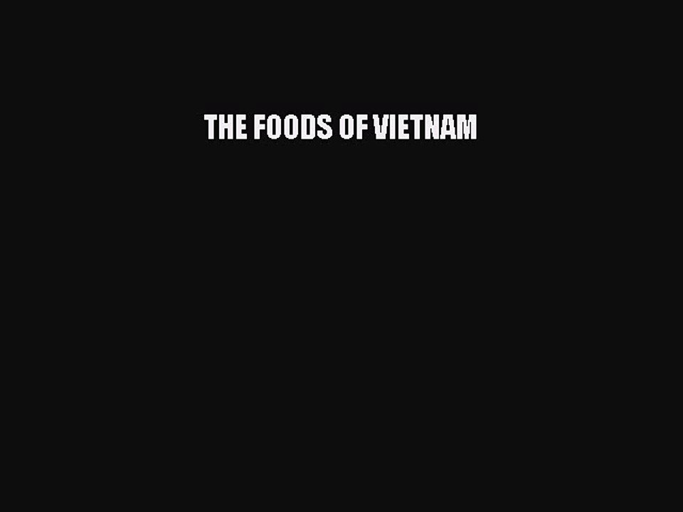 Read THE FOODS OF VIETNAM Ebook Free