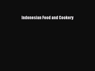 Download Indonesian Food and Cookery Ebook Free