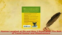 Download  Hyenas Laughed at Me and Now I Know Why The Best of Travel Humor and Misadventure Ebook Online