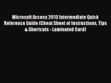 [PDF] Microsoft Access 2013 Intermediate Quick Reference Guide (Cheat Sheet of Instructions