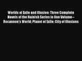 Download Worlds of Exile and Illusion: Three Complete Novels of the Hainish Series in One Volume--Rocannon's
