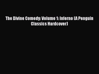 Download The Divine Comedy: Volume 1: Inferno (A Penguin Classics Hardcover)  Read Online