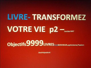 TRANSFORMEZ VOTRE VIE LIVRE-EXTRAIT-p2 OBJECTIF 9999 LIVRES POUR OPTIMISME