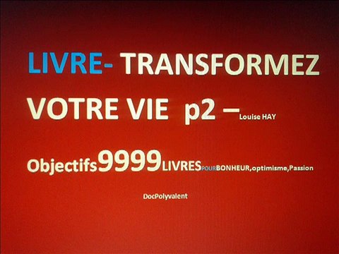 TRANSFORMEZ VOTRE VIE LIVRE-EXTRAIT-p2 OBJECTIF 9999 LIVRES POUR OPTIMISME