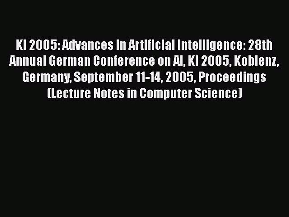 [PDF] KI 2005: Advances in Artificial Intelligence: 28th Annual German Conference on AI KI