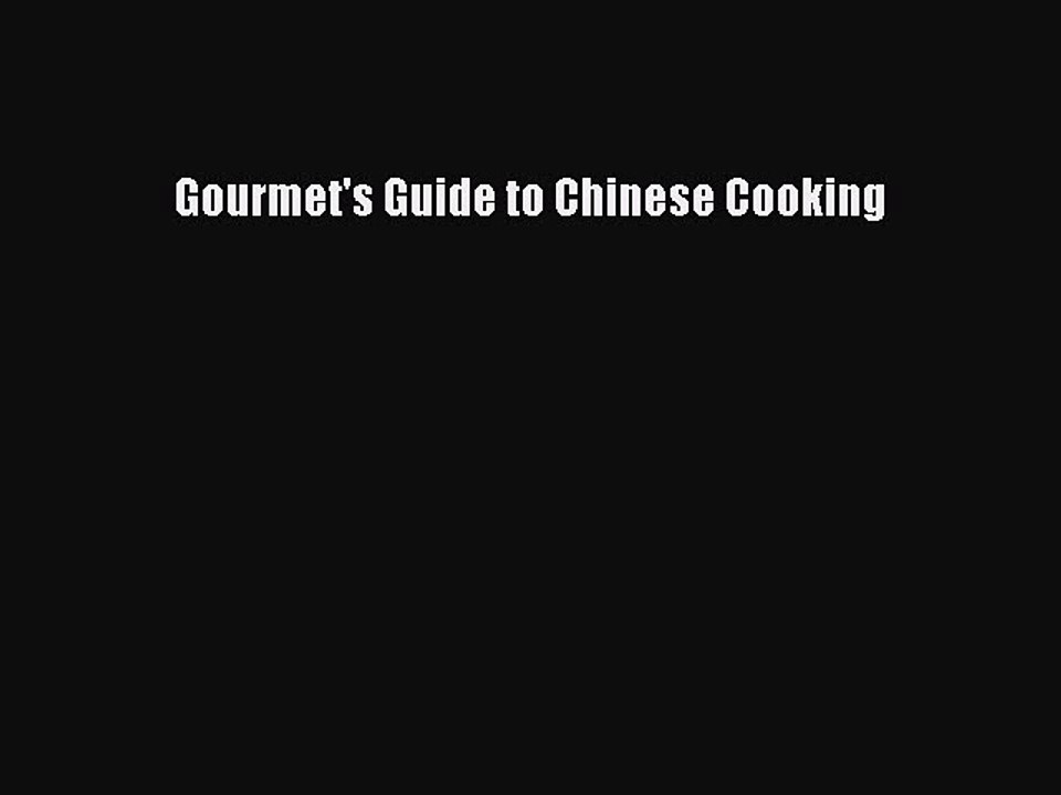 Download Gourmet's Guide to Chinese Cooking Ebook Free