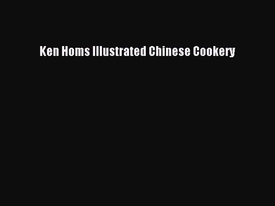 Download Ken Homs Illustrated Chinese Cookery PDF Free