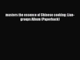 Read masters the essence of Chinese cooking: Lian-groups Album (Paperback) Ebook Free