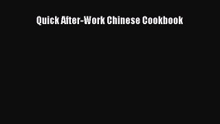 Read Quick After-Work Chinese Cookbook Ebook Free