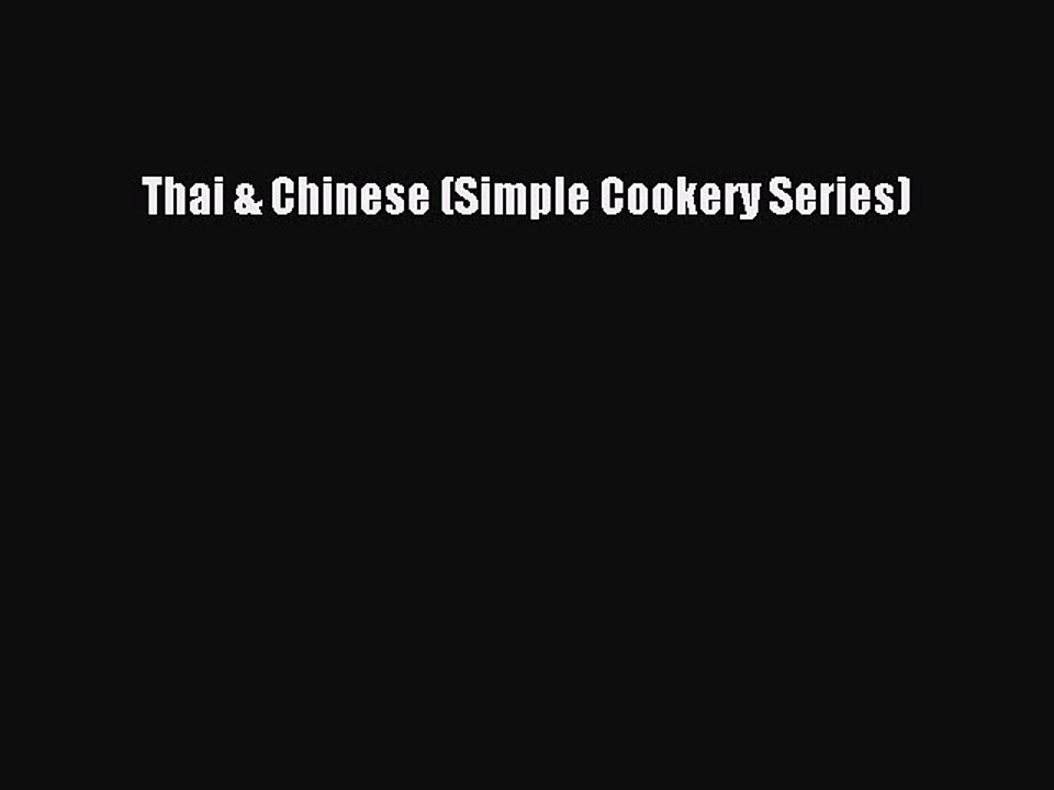 Read Thai & Chinese (Simple Cookery Series) Ebook Free