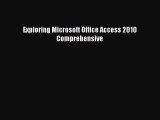 [PDF] Exploring Microsoft Office Access 2010 Comprehensive [Read] Full Ebook