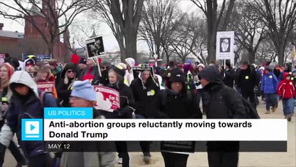 Anti-abortion groups reluctantly moving towards Donald Trump