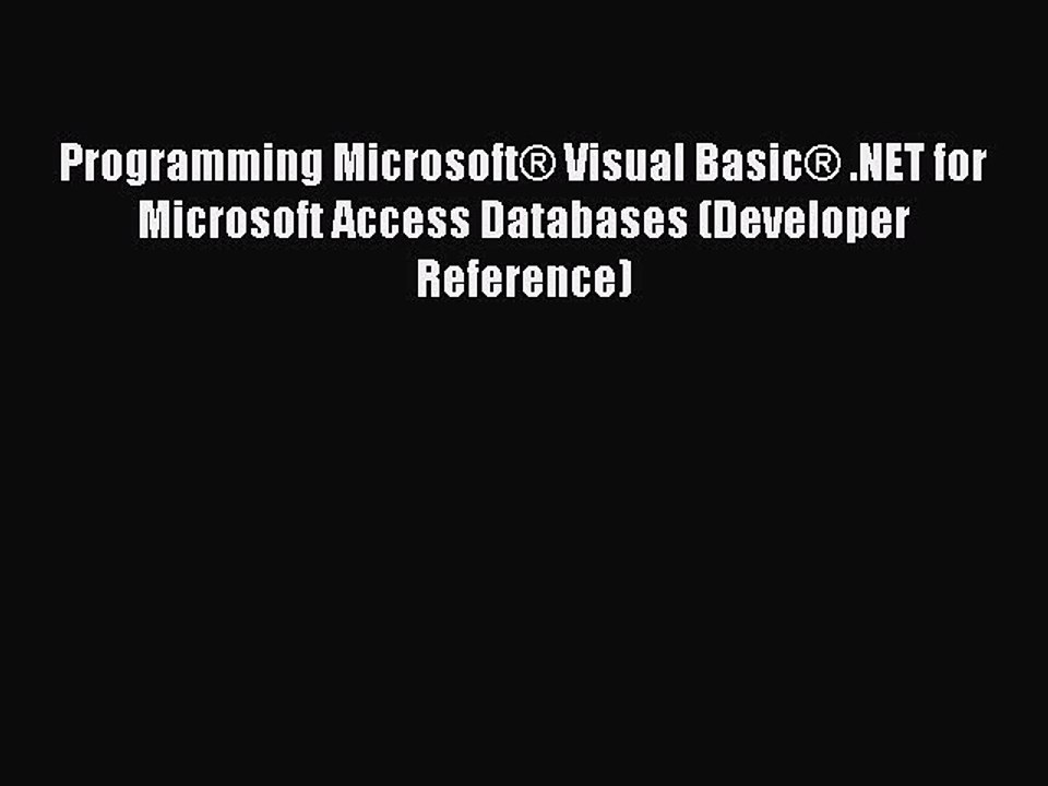 [PDF] Programming Microsoft® Visual Basic® .NET for Microsoft Access Databases (Developer Reference)