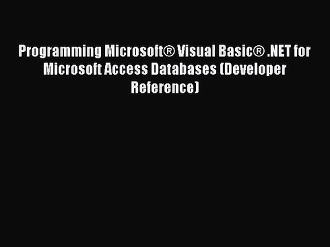[PDF] Programming Microsoft® Visual Basic® .NET for Microsoft Access Databases (Developer Reference)