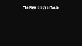 Read The Physiology of Taste Ebook Free