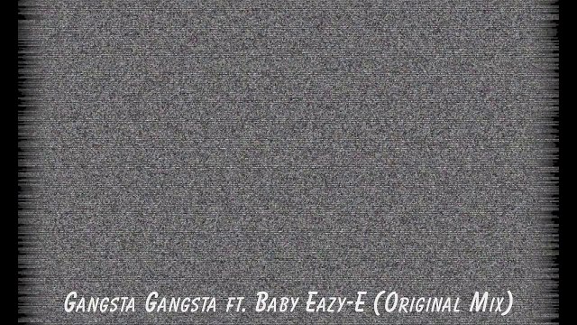 Dr. Fresch - Gangsta Gangsta ft. Baby Eazy-E (Original Mix)