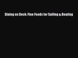 Read Dining on Deck: Fine Foods for Sailing & Boating PDF Free