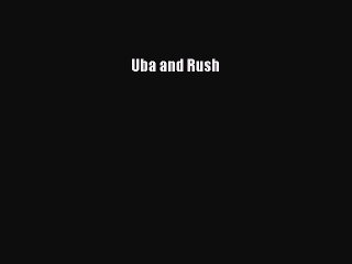 Read Uba and Rush Ebook Free