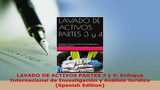 PDF  LAVADO DE ACTIVOS PARTES 3 y 4 Enfoque Internacional de Investigación y Análisis Jurídico  Read Online