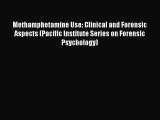 [PDF] Methamphetamine Use: Clinical and Forensic Aspects (Pacific Institute Series on Forensic