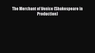 [PDF] The Merchant of Venice (Shakespeare in Production) [Read] Online