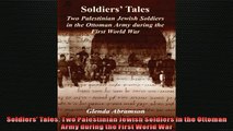 For you  Soldiers Tales Two Palestinian Jewish Soldiers in the Ottoman Army during the First