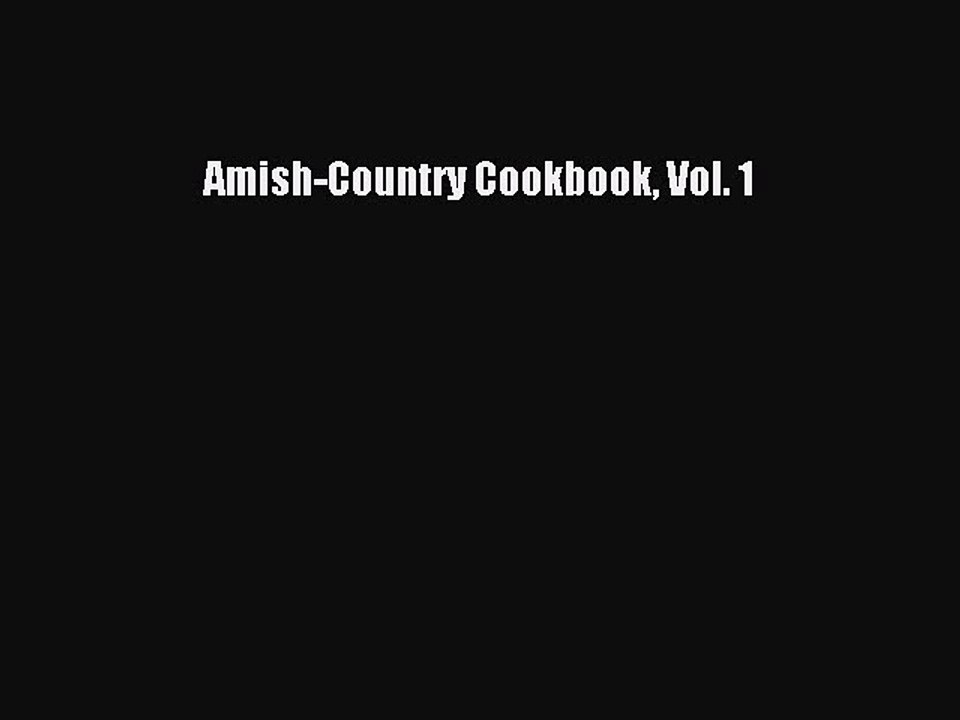 Read Amish-Country Cookbook Vol. 1 Ebook Free