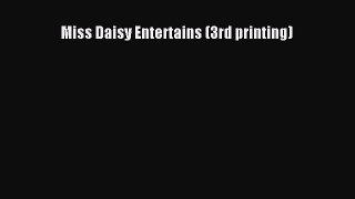 Download Miss Daisy Entertains (3rd printing) Ebook Online