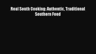 Read Real South Cooking: Authentic Traditional Southern Food Ebook Free
