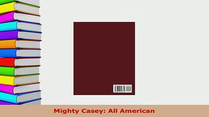 Download  Mighty Casey All American Free Books