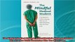 best book  The Mindful Medical Student A Psychiatrists Guide to Staying Who You Are While Becoming