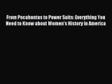 PDF From Pocahontas to Power Suits: Everything You Need to Know about Women's History in America