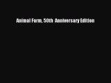 PDF Animal Farm 50th  Anniversary Edition Free Books