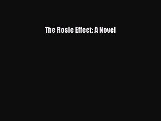 PDF The Rosie Effect: A Novel  Read Online