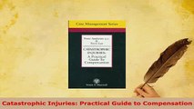 PDF  Catastrophic Injuries Practical Guide to Compensation  EBook