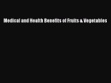 [PDF] Medical and Health Benefits of Fruits & Vegetables [Download] Full Ebook