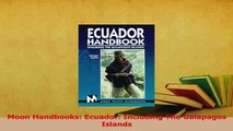 Read  Moon Handbooks Ecuador Including The Galapagos Islands Ebook Online