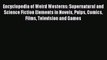 Read Encyclopedia of Weird Westerns: Supernatural and Science Fiction Elements in Novels Pulps