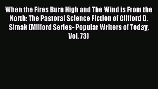 Read When the Fires Burn High and The Wind is From the North: The Pastoral Science Fiction