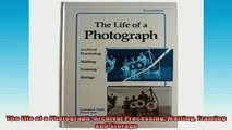 READ book  The Life of a Photograph Archival Processing Matting Framing and Storage Full EBook