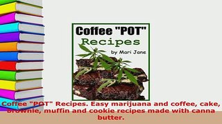 PDF  Coffee POT Recipes Easy marijuana and coffee cake brownie muffin and cookie recipes made Download Full Ebook
