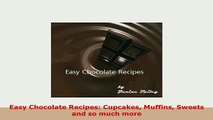 PDF  Easy Chocolate Recipes Cupcakes Muffins Sweets and so much more Download Full Ebook