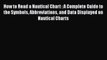 PDF How to Read a Nautical Chart : A Complete Guide to the Symbols Abbreviations and Data Displayed