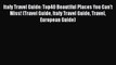 PDF Italy Travel Guide: Top40 Beautiful Places You Can't Miss! (Travel Guide Italy Travel Guide