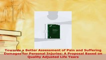 Download  Towards a Better Assessment of Pain and Suffering Damages for Personal Injuries A  Read Online