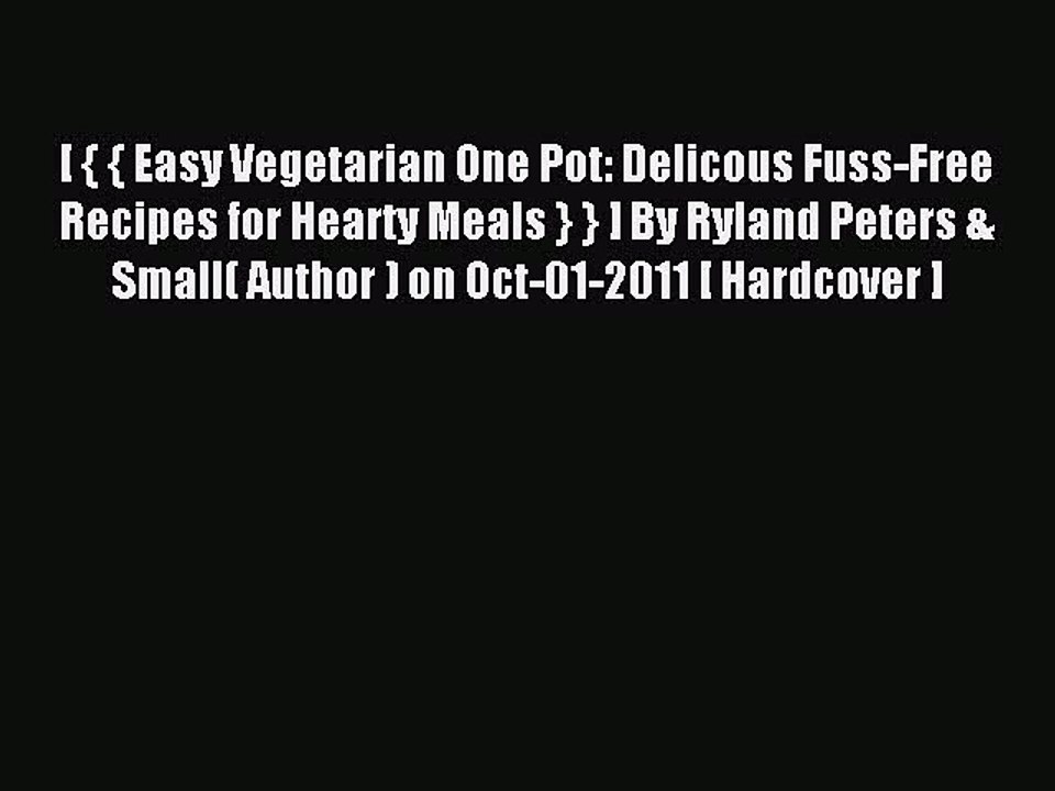 Read [ { { Easy Vegetarian One Pot: Delicous Fuss-Free Recipes for Hearty Meals } } ] By Ryland
