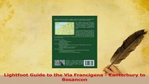 Read  Lightfoot Guide to the Via Francigena  Canterbury to Besancon PDF Online
