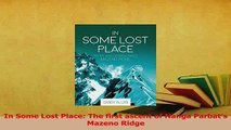 Download  In Some Lost Place The first ascent of Nanga Parbats Mazeno Ridge PDF Free