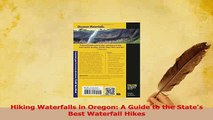 Read  Hiking Waterfalls in Oregon A Guide to the States Best Waterfall Hikes Ebook Free